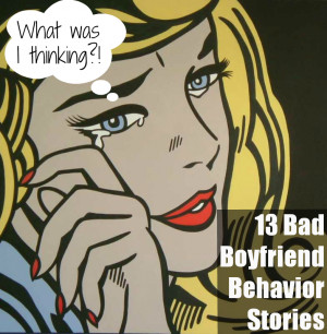 Bad Boyfriend Behavior...