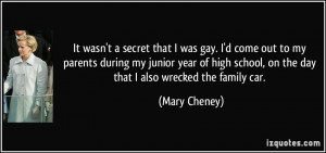 It wasn't a secret that I was gay. I'd come out to my parents during ...
