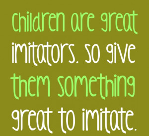 children-quotes-parenting-quotes-Children-are-great-imitators