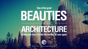 One of the great beauties of architecture is that each time it is like ...