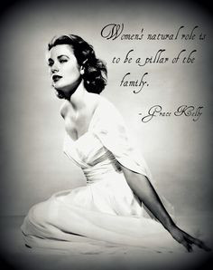 ... to be a pillar of the family grace kelly quote more princesses grace