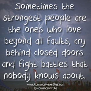... http://www.romanceneverdies.com/the-strongest-people-love-quote/ Like