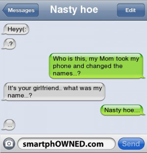 Nasty hoeHeyy(: | .? | Who is this, my Mom took my phone and changed ...