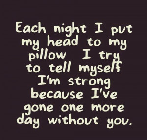 Night I Put My Head To My Pillow I Try To Tell Myself I’m Strong ...