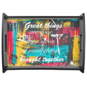 Cool paint strokes famous quote “Great things Service Trays