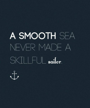smooth-sea-never-made-a-skillful-sailor-success-quote