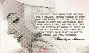 believe that everything happens for a reason. People change so that ...