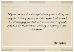 Quote on writing from Max Perkins