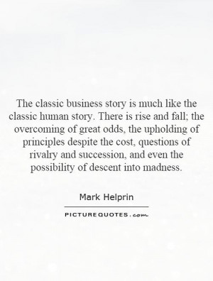 The classic business story is much like the classic human story. There ...