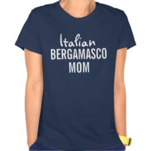 Italian Bergamasco Mom Shirts