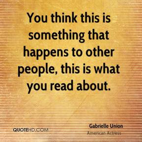 Gabrielle Union Quotes Gabrielle Union Quotes