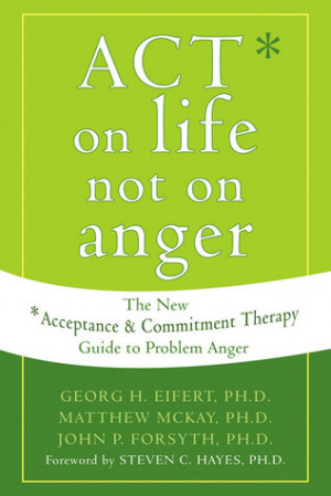 ... : The New Acceptance and Commitment Therapy Guide to Problem Anger