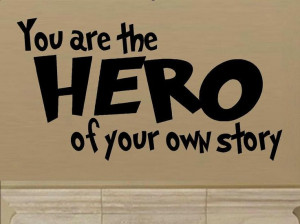 children wall decal quote You are the hero of your own story