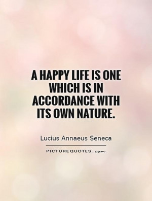 ... Quotes Happy Life Quotes Be You Quotes Lucius Annaeus Seneca Quotes