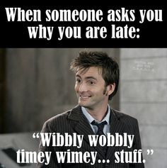... more timey wimey the doctor doctors who wobbl timey wibbl wobbl dr who