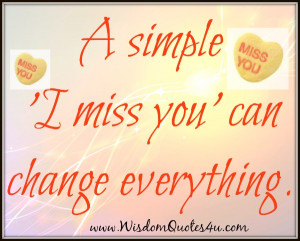 simple ‘I miss you’ can change everything