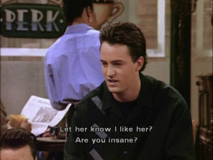 love funny quote text friends F.R.I.E.N.D.S boy chandler Matthew Perry