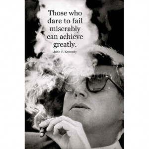 John F Kennedy Achieve Motivational Quote Archival Photo Poster