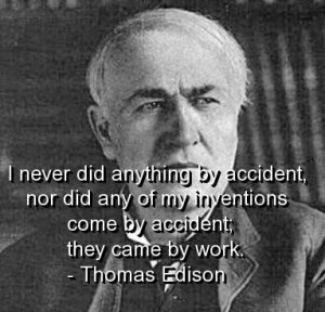 Thomas edison quotes and sayings inventions work accident