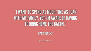 quote-Dan-Stevens-i-want-to-spend-as-much-time-223659.png