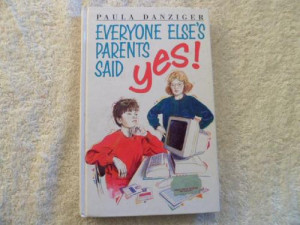 Everyone Else's Parents Said Yes! - Paula Danziger