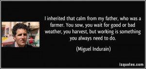 ... wait for good or bad weather miguel indurain 91032 Bad Father Quotes