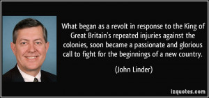 What began as a revolt in response to the King of Great Britain's ...