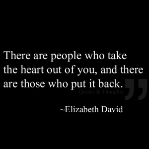 ... of you, and there are those who put it back. - Elizabeth David quote