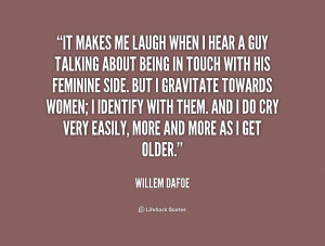 quote-Willem-Dafoe-it-makes-me-laugh-when-i-hear-176854.png