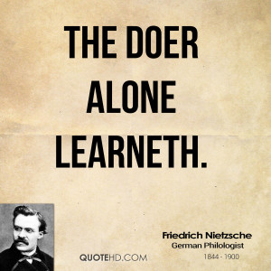 The Doer Alone Learneth Friedrich Nietzsche Quotejpg
