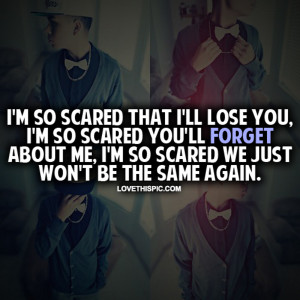 love it i m so scared that i ll lose you