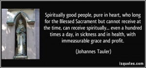 Spiritually good people, pure in heart, who long for the Blessed ...