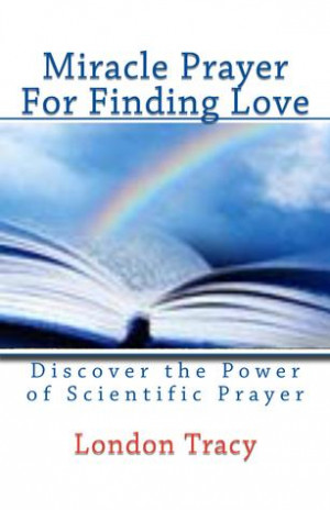 Miracle Prayer for Finding Love, Discover the Power of Scientific ...