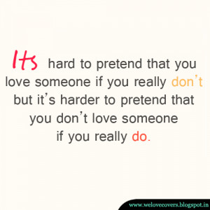 Its hard to pretend