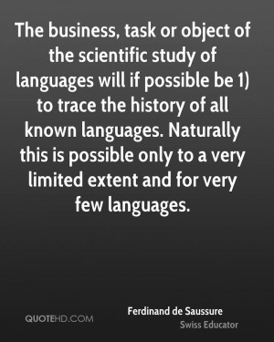 The business, task or object of the scientific study of languages will ...