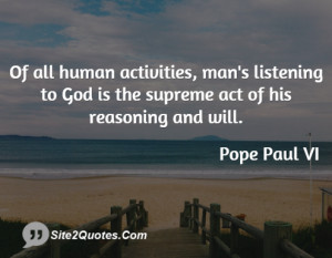 Of all human activities, man's listening to God is the supreme act of ...