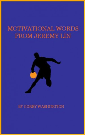 Motivational Words from Jeremy Lin