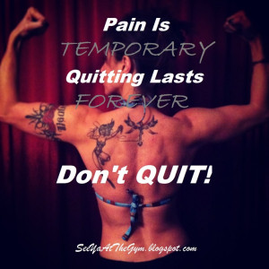 Don't be a QUITTER! See Ya At The Gym!