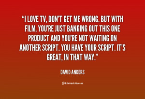 quote-David-Anders-i-love-tv-dont-get-me-wrong-147721.png