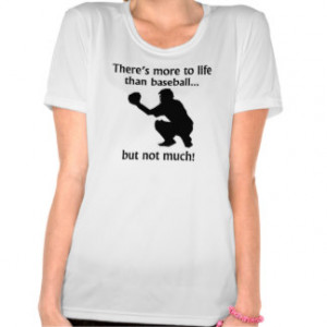 Funny Baseball Sayings T Shirts & T-shirts