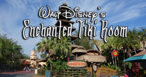 Walt Disney’s Enchanted Tiki Room | KennythePirate's Guide to Disney