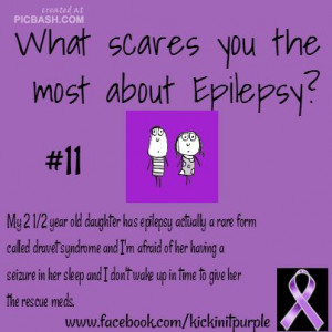 What scares you the most about Epilepsy? / Epilepsy Awareness