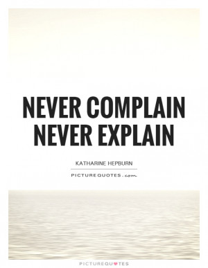 Complaining Quotes Stop Complaining Quotes Explaining Quotes Explain ...