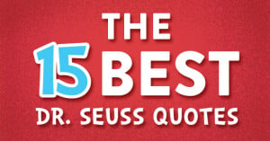 Dr Seuss Quotes About Life Dr. seuss books are full of