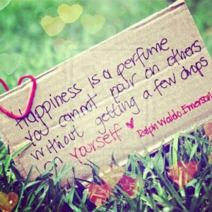 Happiness is...Ralph Waldo Emerson