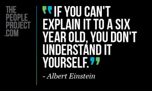 ... To Six Year Old You Don’t Understand It Yourself - Education Quote