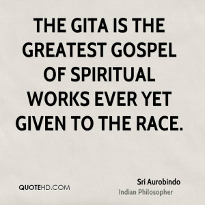 The Gita is the greatest gospel of spiritual works ever yet given to ...