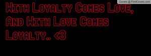 with_loyalty_comes-135665.jpg?i
