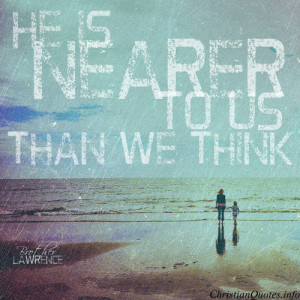 Brother Lawrence Quote – Jesus is Near