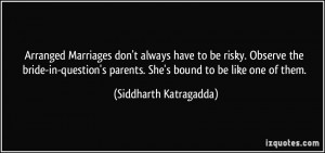 Arranged Marriages don't always have to be risky. Observe the bride-in ...